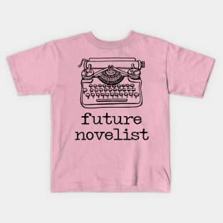 There's a writer in the family: Future Novelist + typewriter (black text) Kids T-Shirt